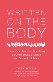 Paperback Written on the Body: Letters from Trans and Non-Binary Survivors of Sexual Assault and Domestic Violence Book