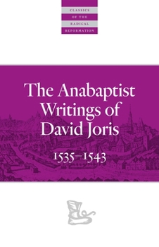 Paperback The Anabaptist Writings of David Joris: 1535-1543 Book