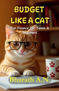 Budget Like a Cat: Fun Finance for Teens & Beginners
