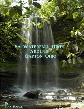 Paperback 85 Waterfall Hikes Around Dayton Ohio Book