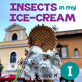 Paperback Insects in My Ice-Cream: The Letter I Book