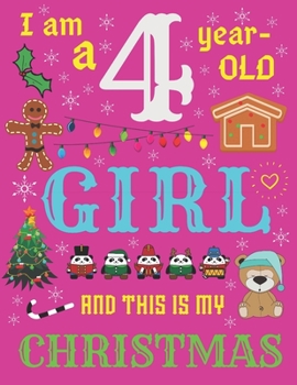 I Am a 4 Year-Old Girl and This Is My Christmas: The Christmas Journal and Sketchbook for Four-Year-Old Girls