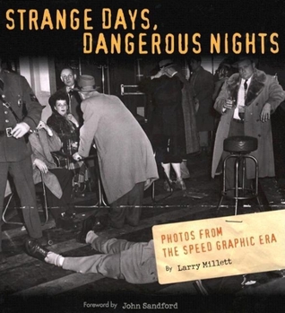 Hardcover Strange Days, Dangerous Nights: Photos from the Speed Graphic Era Book