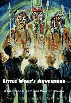 Paperback Little Wolf's Adventure: A Medicine Dream and Warrior Ghosts Book