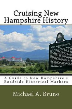 Paperback Cruising New Hampshire History: A Guide to New Hampshire's Roadside Historical Markers Book