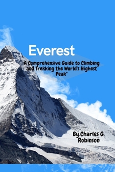 Paperback Everest: A Comprehensive Guide to Climbing and Trekking the World's Highest Pea Book