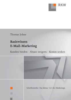 Paperback Basiswissen E-Mail-Marketing: Kunden Binden, Absatz Steigern, Kosten Senken [German] Book