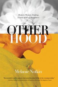 Hardcover Otherhood: Modern Women Finding a New Kind of Happiness Book