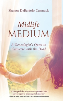Hardcover Midlife Medium: A Genealogist's Quest to Converse with the Dead Book