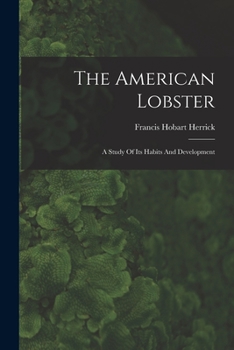 Paperback The American Lobster: A Study Of Its Habits And Development Book