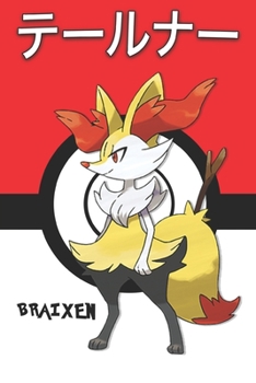 Braixen: ????? Teerunaa Roussil Rutena Pokemon Notebook Blank Lined Journal