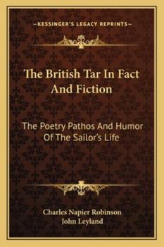 The British Tar in Fact and Fiction: The Poetry Pathos, and Humour of the Sailor's Life