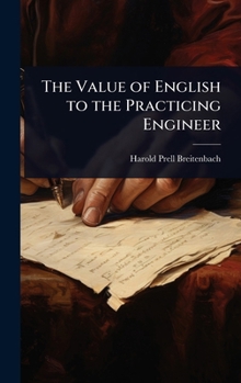 Hardcover The Value of English to the Practicing Engineer Book