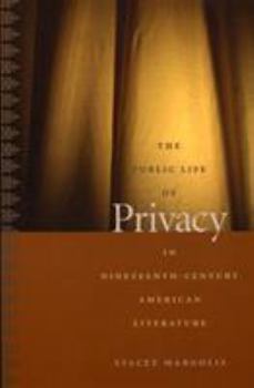 Paperback The Public Life of Privacy in Nineteenth-Century American Literature Book