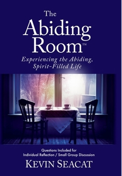 Hardcover The Abiding Room: Experiencing the Abiding, Spirit-Filled Life Book