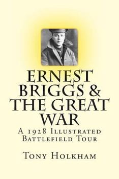 Paperback Ernest Briggs & The Great War: A 1928 Illustrated Battlefield Tour Book