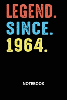 Paperback Legend Since 1964 Notebook: Birthday Year 1964 Gift For Men and Women Birthday Gift Idea -Blank Lined Journal Book