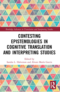 Paperback Contesting Epistemologies in Cognitive Translation and Interpreting Studies Book