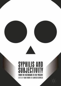 Hardcover Syphilis and Subjectivity: From the Victorians to the Present Book