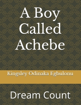 A Boy Called Achebe: Dream Count