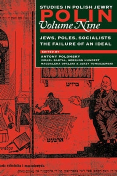 Paperback Polin: Studies in Polish Jewry: Jews, Poles, Socialists: The Failure of an Ideal V. 9 Book