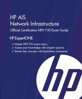 Paperback HP AIS Network Infrastructure Official Certification HPO-Y30 Exam Guide (HP ExpertONE) Book
