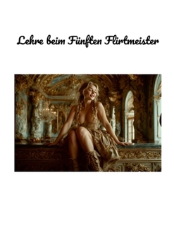 Lehre beim Fünften Flirtmeister