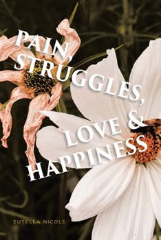 Paperback Pain, Struggles, Love & Happiness Book
