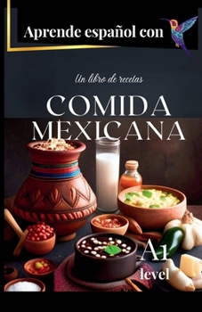 Un libro de recetas Comida Mexicana: Aprende español con (HT) (Spanish Edition)