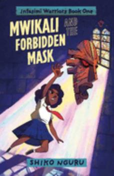 Paperback Mwikali and the Forbidden Mask (The Intasimi Warriors) Book