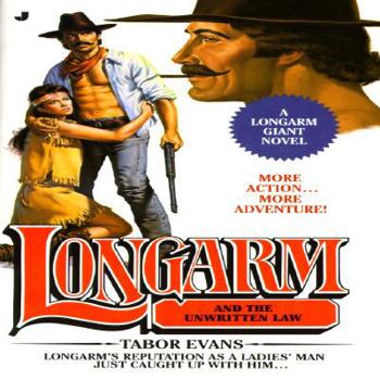 Longarm Giant 15: Longarm and the Unwritten Law (Longarm Giant) - Book #15 of the Longarm Giant