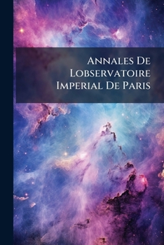 Paperback Annales De Lobservatoire Imperial De Paris Book