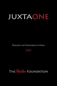 Paperback JuxtaOne: The Journal of Haiku Research and Scholarship (JUXTA: The Journal of Haiku Research and Scholarship) Book