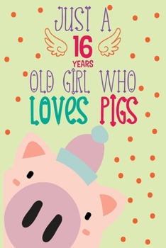Just a 16 Years Old Girl Who Loves Pigs: Personalized Activity Journal For Girls, Boys and adults, 16th birthday Gift for girl born in 2004, ... Word Search Match Games, Coloring Pages
