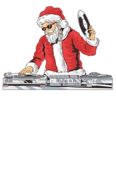 Weihnachtsmann: Notizbuch DIN A5 Blanko 120 Seiten Santa Klaus Winter Xmas Rentier Christmas Musik DJ Winter Party Neujahr Silvester Geschenkidee ... Notizheft Notizblock (German Edition)