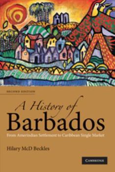 Paperback A History of Barbados: From Amerindian Settlement to Caribbean Single Market Book