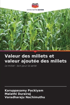 Paperback Valeur des millets et valeur ajoutée des millets [French] Book