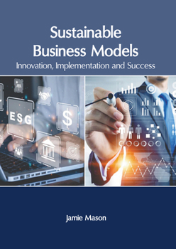 Hardcover Sustainable Business Models: Innovation, Implementation and Success Book