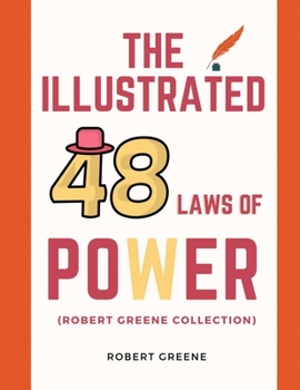 Paperback The Illustrated 48 Laws Of Power (Robert Greene Collection) Book