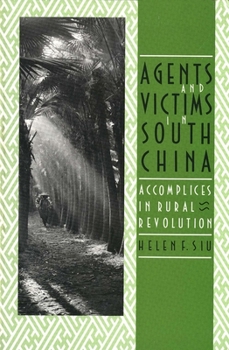 Paperback Agents and Victims in South China: Accomplices in Rural Revolution Book