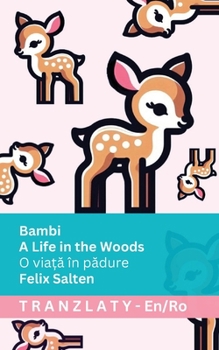 Paperback Bambi - A Life in the Woods / O via?a în padure: Tranzlaty English Româna (Romanian Edition) [Romanian] Book