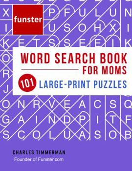 Paperback Funster Word Search Book for Moms 101 Large-Print Puzzles: Brain exercise that mom will love Book