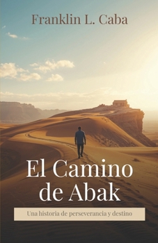 El camino de ABAK (Spanish Edition)