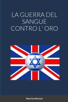 Paperback La Guerra del Sangue Contro L' Oro [Italian] Book