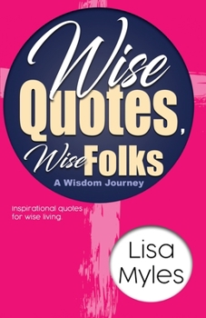 Paperback Wise Quotes, Wise Folks: A Wisdom Journey Book