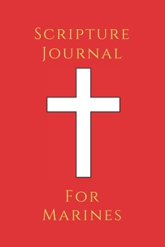 Scripture Journal for Marines : Inspirational Faith Based Christian Journal to Write in with Bible Verses for Military Men and Women: 6 X9 (15. 24cm X 22. 86cm) Active-Duty Military Deployment Gifts I