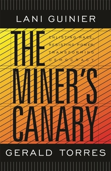 The Miner's Canary: Enlisting Race, Resisting Power, Transforming Democracy (The Nathan I. Huggins Lectures) - Book  of the Nathan I. Huggins Lectures