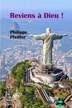 Paperback Reviens à Dieu !: Trois poèmes [French] Book