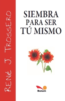 Siembra para ser tú mismo (Spanish Edition)