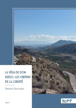 La Véga de don Diego: les chemins de la liberté (French Edition)